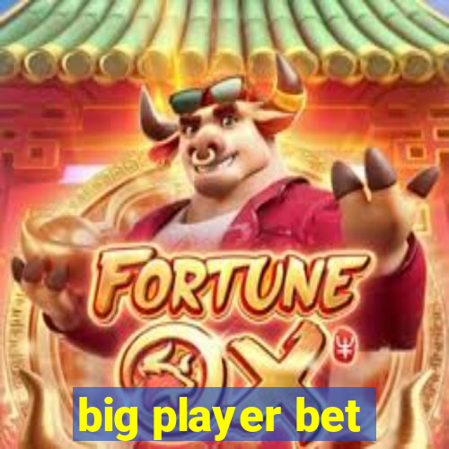 big player bet